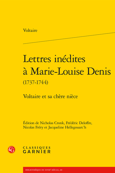 Lettres inédites à Marie-Louise Denis (1737-1744). Voltaire et sa chère nièce - Lettres