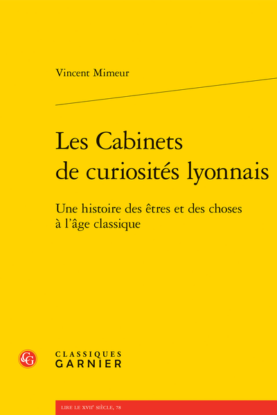 Les Cabinets de curiosités lyonnais. Une histoire des êtres et des choses à l'âge classique - Annexe II