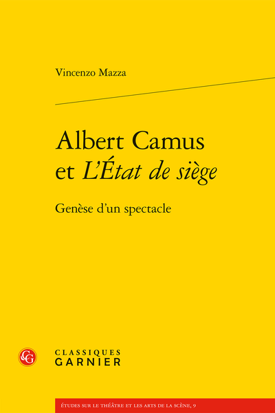 Albert Camus et L’État de siège. Genèse d’un spectacle - Sartre et Barrault à l'école dramatique de Charles Dullin