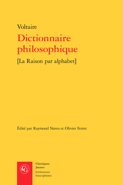 Dictionnaire philosophique. [La Raison par alphabet] - Lexique