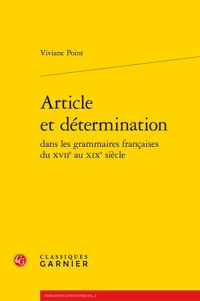 Article et détermination dans les grammaires françaises du XVIIe au XIXe siècle - Introduction générale