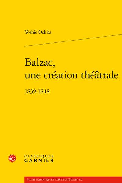 Balzac, une création théâtrale. 1839-1848 - Histoire et structure du texte